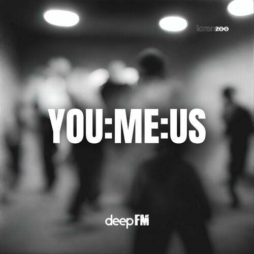  Deep FM - You:Me:Us (2023) 