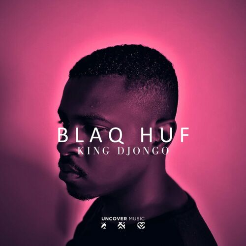  Blaq Huf - King Djongo (2023) 