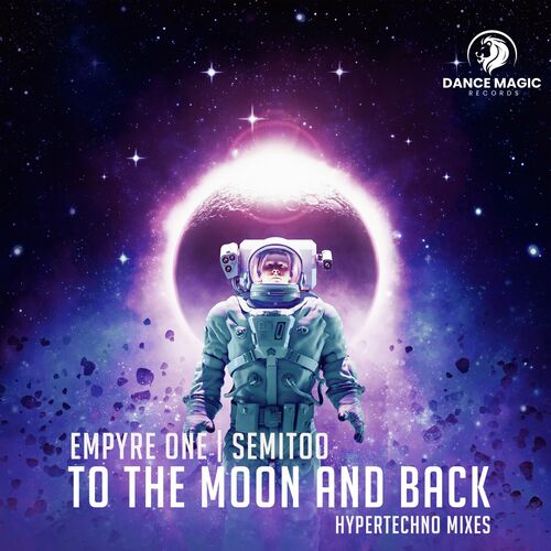  Empyre One x Semitoo - To the Moon and Back (HYPERTECHNO MIXES) (2023) 