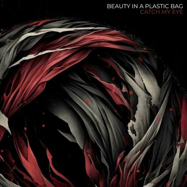 Beauty In A Plastic Bag - Catch My Eye [single] (2024)