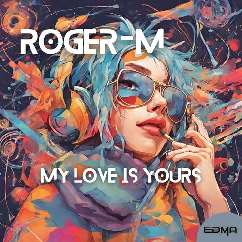  Roger-M - My Love Is Yours (2023) 