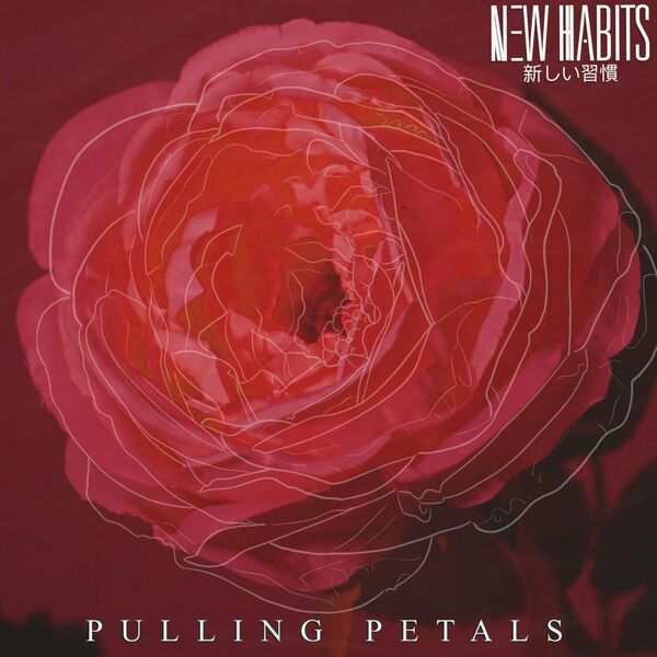 New Habits - Pulling Petals [Single] (2022)