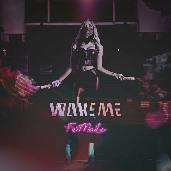 Wake Me - FeMaLe [single] (2023)