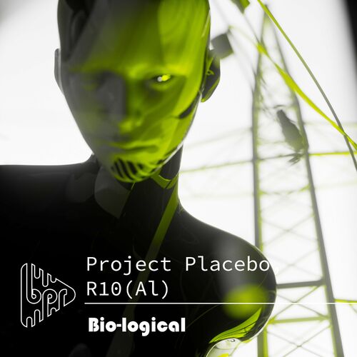  Project Placebo & R10(Al) - Bio-Logical (Remastered 2023) (2023) 