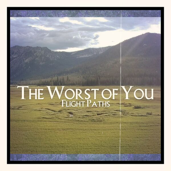 Flight Paths - The Worst of You [single] (2021)