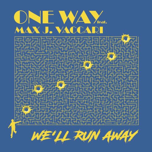 One Way Feat Max J. Vaccari - We'll Run Away (2023) 
