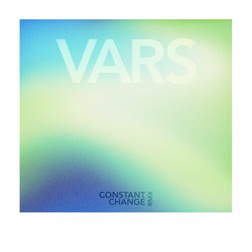 Vars - Constant Change Remixes (2023) 