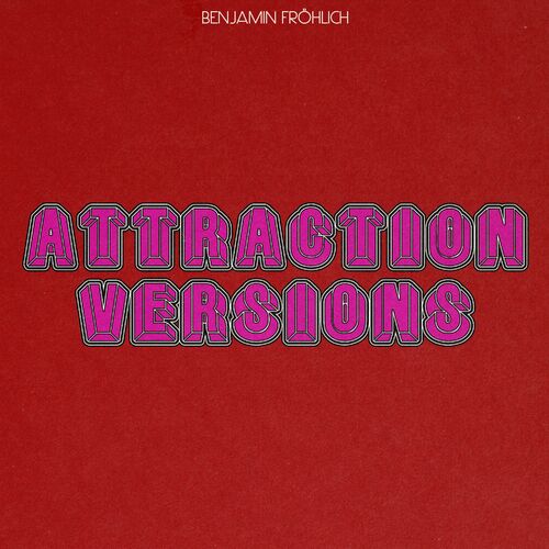  Benjamin Frohlich - Attraction Versions (2024) MP3 500x500-000000-80-0-0