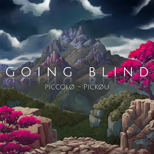 Piccolo n PICKOU - Going Blind (2024)