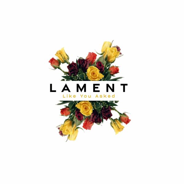 Lament - Like You Asked [single] (2022)