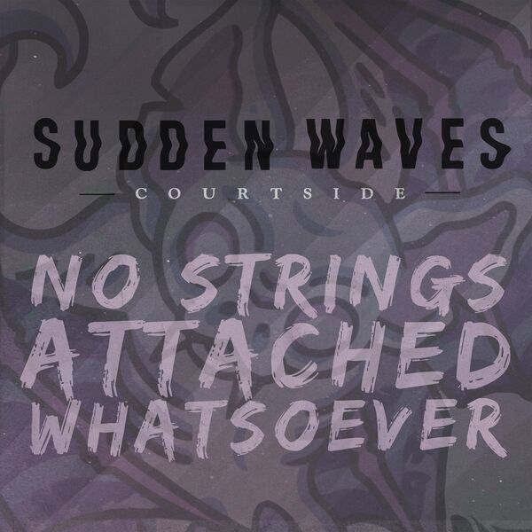 Sudden Waves - No Strings Attached Whatsoever [single] (2022)