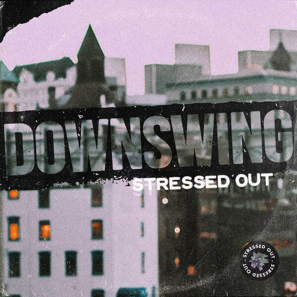Downswing - Stressed [single] (2021)
