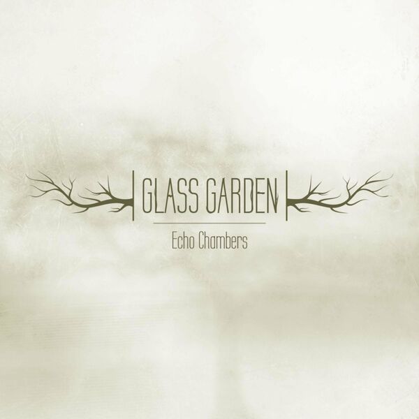Glass Garden - Echo Chambers [single] (2022)