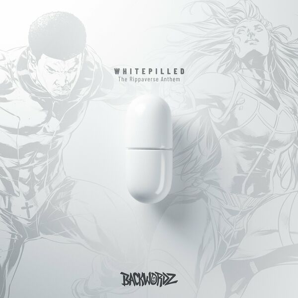 BackWordz - WhitePilled (The Rippaverse Anthem) [single] (2024)