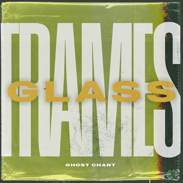 Ghost Chant - Glass Frames [single] (2022)
