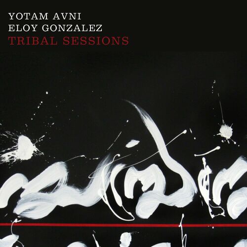  Yotam Avni & Eloy Gonz&#225;lez - Tribal Sessions (2023) 