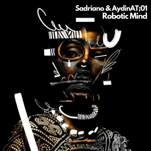 MP3:  Sadriano & AydinAT;01 - Robotic Mind (2024) Онлайн