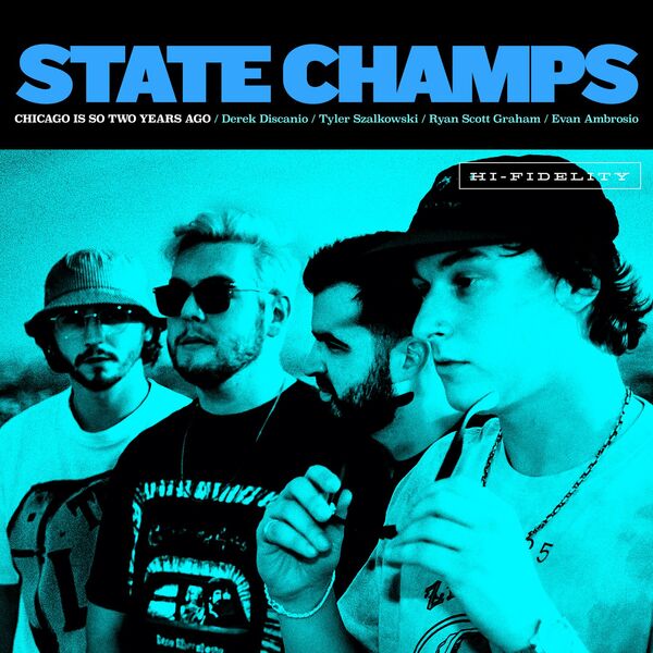 State Champs - Chicago is so Two Years Ago [single] (2021)