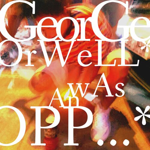  Doof x JLVSN - George Orwell Was An Opp (2024) 