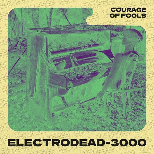  Electrodead-3000 - Courage of Fools (2023) 