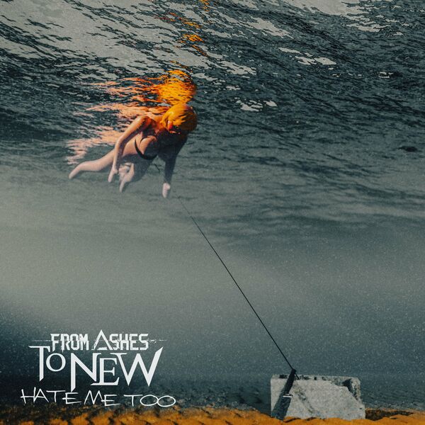 From Ashes To New - Hate Me Too [single] (2023)