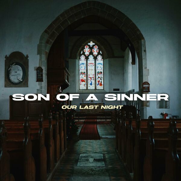 Our Last Night - Son Of A Sinner [single] (2023)