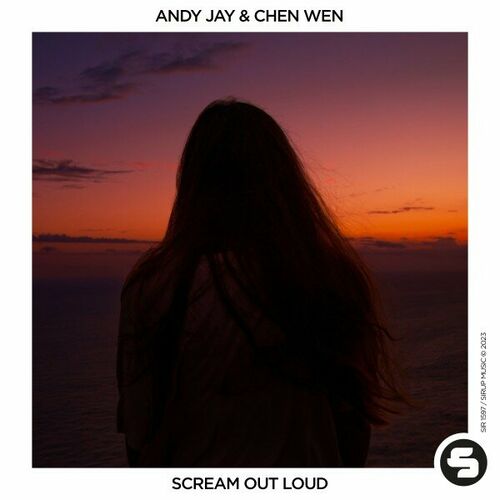  Andy Jay & Chen Wen - Scream Out Loud (2023) 
