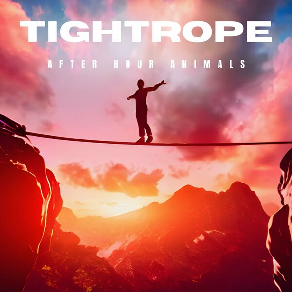 After Hour Animals - Tightrope [single] (2024)