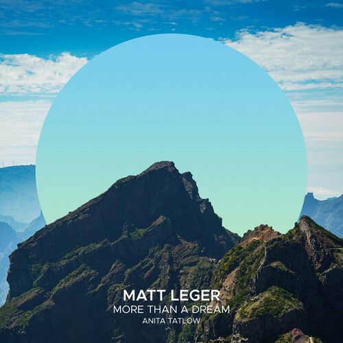  Matt Leger ft Anita Tatlow - More Than A Dream (2023) 