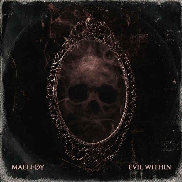 Maelføy - Evil Within [single] (2021)