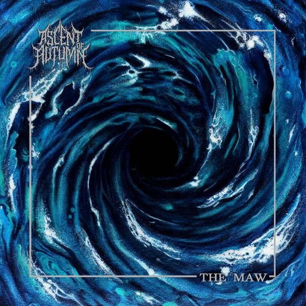 Ascent of Autumn - The Maw [single] (2021)