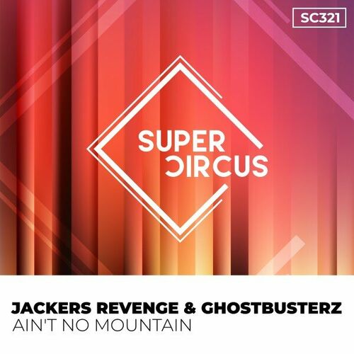 Jackers Revenge n Ghostbusterz - Ain't No Mountain (2024)