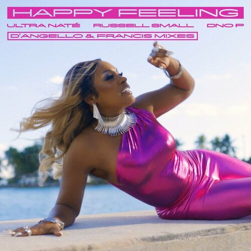  Ultra Nate x Russell Small x DNO P - HAPPY FEELING (D'Angello and Francis Mixes) (2024) 