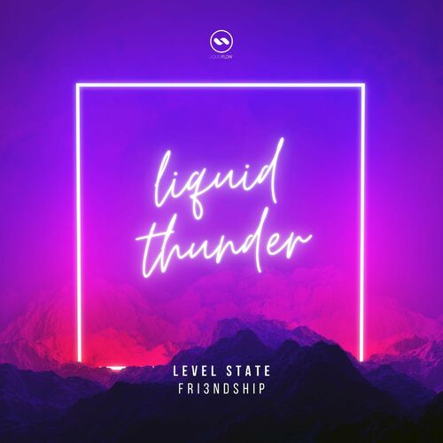  Level State & Fri3ndship - Liquid Thunder (2023) 