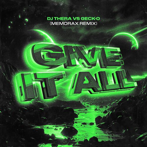  DJ Thera Vs. Geck-O - Give It All (Memorax Remix) (2024) 