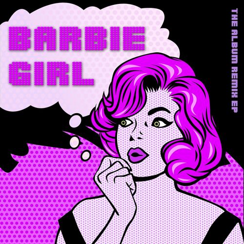  Barbie Girl - Barbie Girl (The Album Remix EP) (2023) 