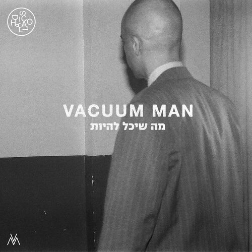  VACUUM MAN - Ma Sheyachal Liyot (2024)  500x500-000000-80-0-0