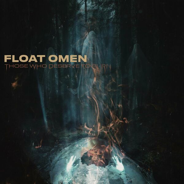 Float Omen - Those Who Deserve To Burn [single] (2024)