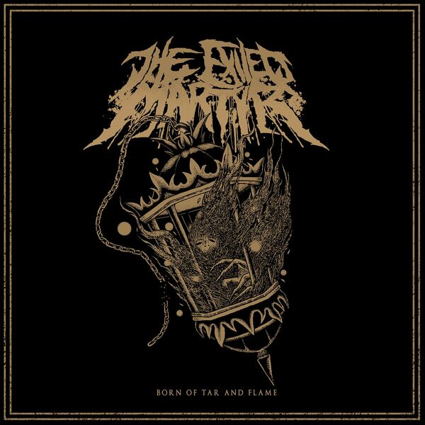 The Exiled Martyr - Born of Tar and Fire [single] (2022)