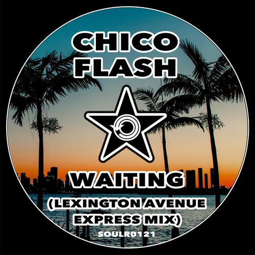  Chico Flash - Waiting (Lexington Avenue Express Mix) (2023) 