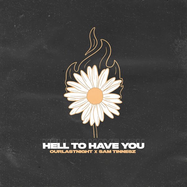 Our Last Night - HELL TO HAVE YOU [single] (2021)