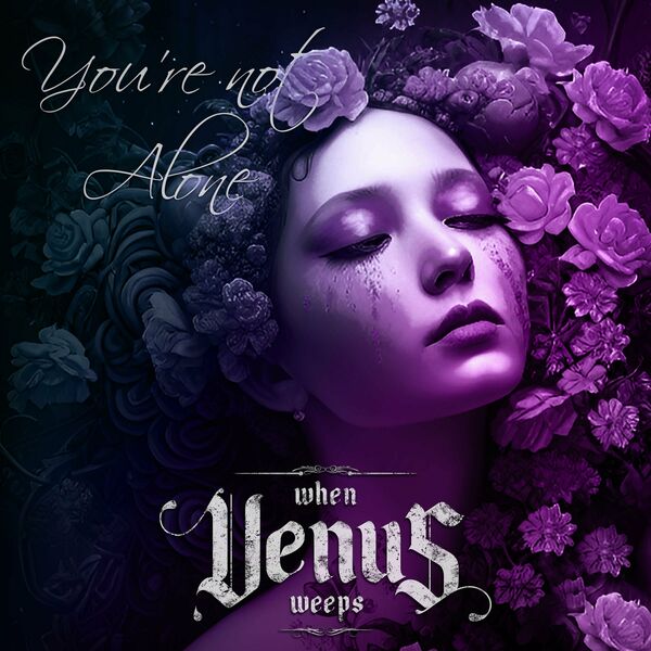 When Venus Weeps - You're not Alone [single] (2023)