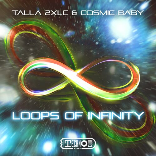  Talla 2XLC & Cosmic Baby - Loops Of Infinity (2024)  500x500-000000-80-0-0