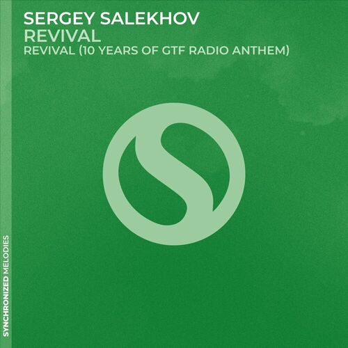  Sergey Salekhov - Revival (10 Years of GTF Radio Anthem) (2023) 