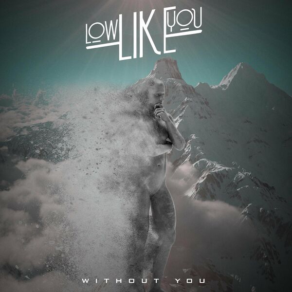 Low Like You - Without You [single] (2022)