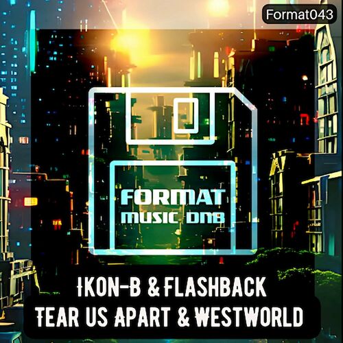  Ikon-B & Flashback - Tear us Apart / Westworld (2023) 