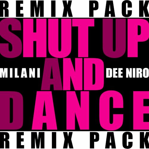 MP3:  Milani Feat Dee Niro - Shut Up And Dance (Remix Pack) (2024) Онлайн