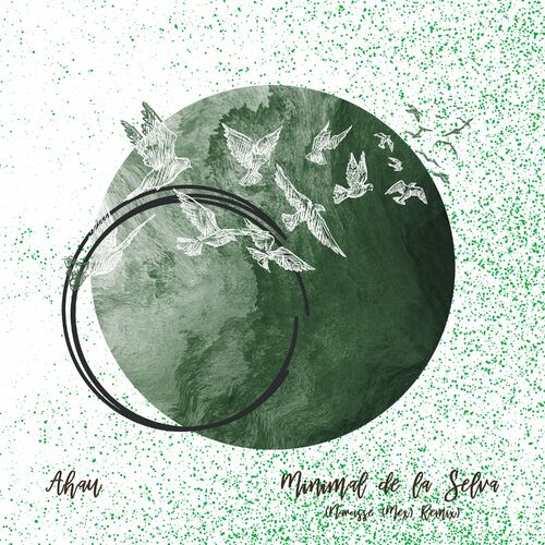  Ahau - Minimal De La Selva (Narcisse (Mex) Remix) (2023) 
