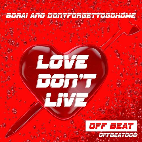  Borai and Dontforgettogohome - Love Don't Live (2024) 