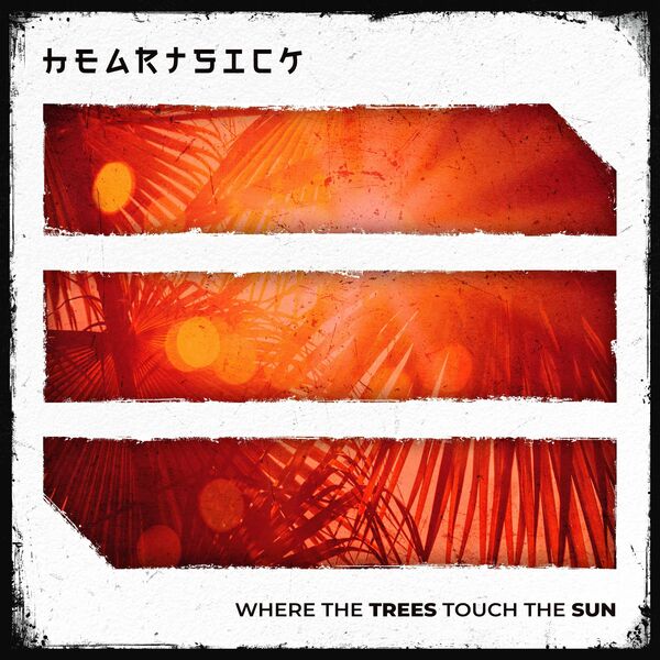 Heartsick - Where the trees touch the sun [single] (2021)
